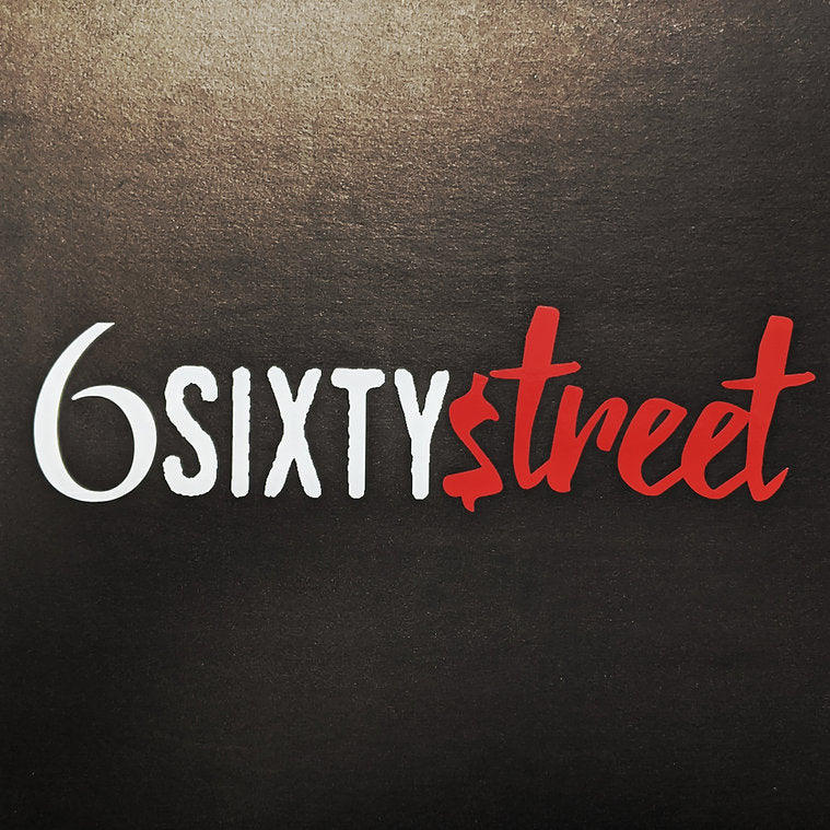 6 Sixty Street -Window Sticker (Large 34")